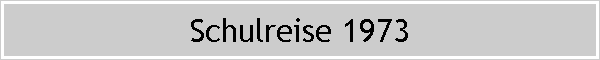 Schulreise 1973