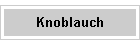 Knoblauch