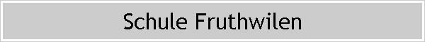 Schule Fruthwilen