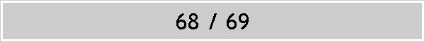 68 / 69