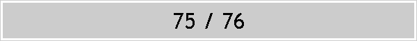 75 / 76