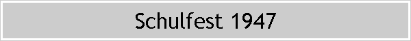 Schulfest 1947
