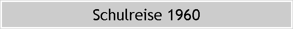 Schulreise 1960