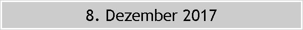8. Dezember 2017
