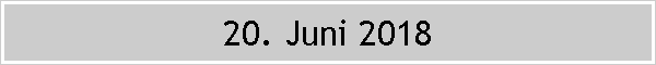 20. Juni 2018