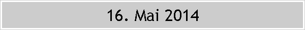 16. Mai 2014